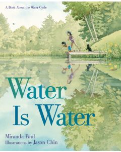 Water Is Water: A Book About the Water Cycle