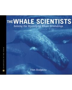 The Whale Scientists: Solving the Mystery of Whale Strandings