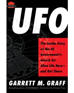 UFO: The Inside Story of the US Government's Search for Alien Life Here-and Out There