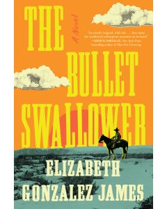 The Bullet Swallower: A Novel