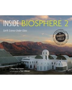 Inside Biosphere 2: Earth Science Under Glass