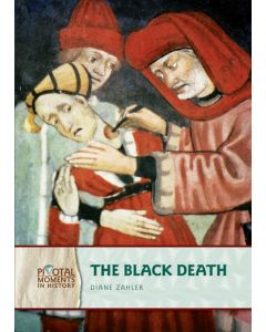 The Black Death: Pivotal Moments in History