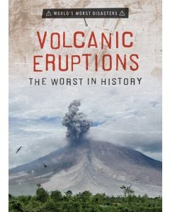 Volcanic Eruptions: The Worst in History