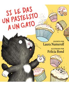 Si le das un pastelito a un gato (If You Give a Cat a Cupcake)