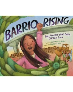 Barrio Rising: The Protest That Built Chicano Park