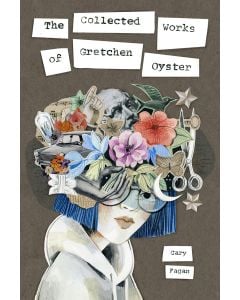 The Collected Works of Gretchen Oyster