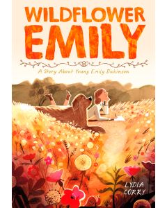 Wildflower Emily: A Story About Young Emily Dickinson