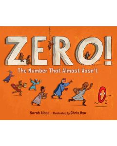 Zero!: The Number That Almost Wasn't