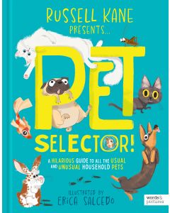 Pet Selector!: A Hilarious Guide to All the Usual and Unusual Household Pets