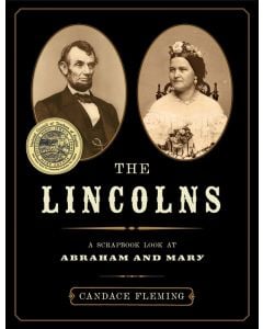 The Lincolns: A Scrapbook Look at Abraham and Mary