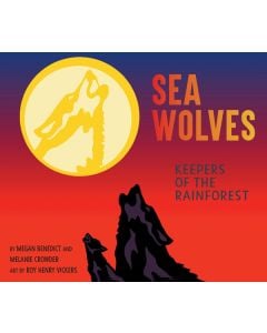 Sea Wolves: Keepers of the Rainforest