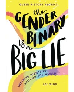 The Gender Binary Is a Big Lie: Infinite Identities around the World