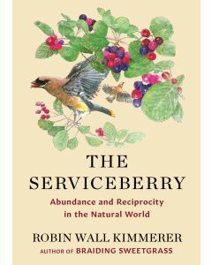 The Serviceberry: Abundance and Reciprocity in the Natural World