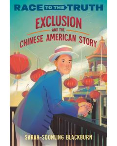 Exclusion and the Chinese American Story