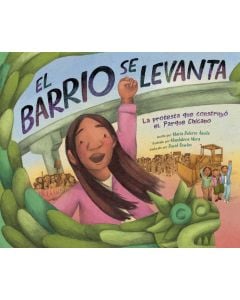 El barrio se levanta: La protesta que construyó el Parque Chicano (Barrio Rising: The Protest that Built Chicano Park)