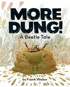 More Dung!: A Beetle Tale