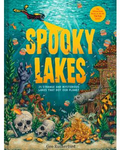 Spooky Lakes: 25 Strange and Mysterious Lakes that Dot Our Planet