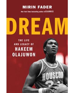 Dream: The Life and Legacy of Hakeem Olajuwon