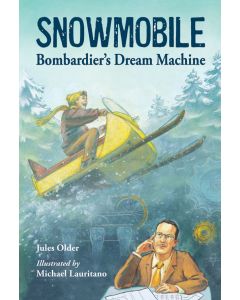 Snowmobile: Bombardier's Dream Machine