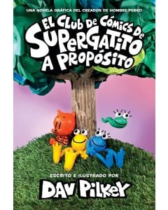 El club de comics de supergatito #3: A propósito (Cat Kid Comic Club: On Purpose)