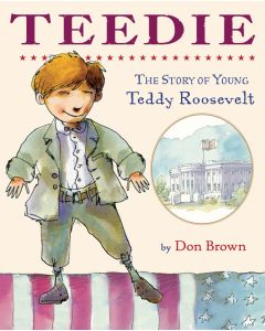 Teedie: The Story of Young Teddy Roosevelt