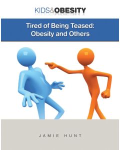 Tired of Being Teased: Obesity and Others