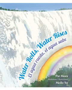 Water Rolls, Water Rises / El agua rueda, el agua sube