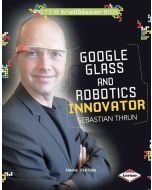 Google Glass and Robotics Innovator Sebastian Thrun