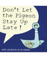 Don’t Let the Pigeon Stay Up Late!