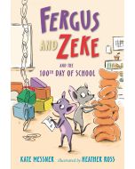 Fergus and Zeke and the 100th Day of School