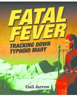 Fatal Fever: Tracking Down Typhoid Mary