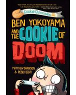 Cookie Chronicles Book 1: Ben Yokoyama and the Cookie of Doom