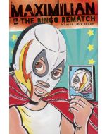 Maximilian & the Bingo Rematch: A Lucha Libre Sequel