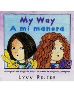 My Way: A Margaret and Margarita Story / A mi manera: Un cuento de Magarita y Margaret