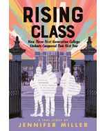 Rising Class: How Three First-Generation College Students Conquered Their First Year