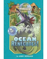 Ocean Renegades!: Journey through the Paleozoic Era