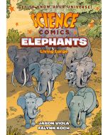 Science Comics: Elephants: Living Large