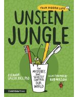 Unseen Jungle: The Microbes That Secretly Control Our World