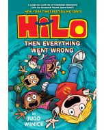 Then Everything Went Wrong: Hilo Book 5