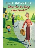 Where Are You Going, Baby Lincoln?: Tales from Deckawoo Drive, Volume Three