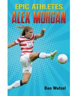 Epic Athletes: Alex Morgan