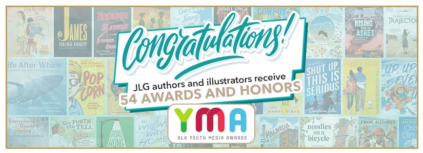 Congratulations! JLG authors and illustrators received 54 awards and honors at the 2025 YMA (ALA Youth Media Awards)!