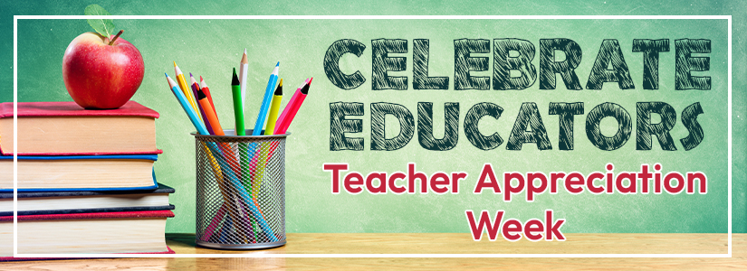 Happy Teacher Appreciation Week!