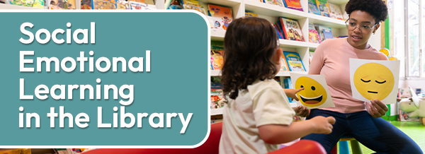 Social Emotional Learning in the Library