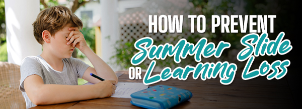 How to prevent summer slide or learning loss