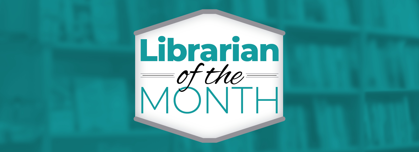 Librarian of the Month: July 2021