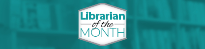 Librarian of the Month: August 2020